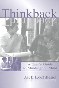 Thinkback : A User's Guide to Minding the Mind - Jack Lochhead