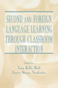 Second and Foreign Language Learning Through Classroom Interaction - Joan Kelly Hall