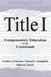 Title I : Compensatory Education at the Crossroads - Geoffrey D. Borman