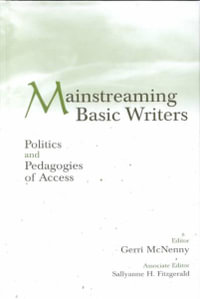 Mainstreaming Basic Writers : Politics and Pedagogies of Access - Gerri McNenny