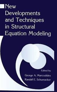New Developments and Techniques in Structural Equation Modeling - George A. Marcoulides
