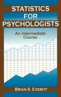 Statistics for Psychologists : An Intermediate Course - Brian S. Everitt