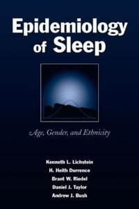 Epidemiology of Sleep : Age, Gender, and Ethnicity - Andrew J. Bush