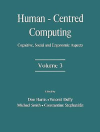Human-Centered Computing : Cognitive, Social, and Ergonomic Aspects, Volume 3 - Don Harris