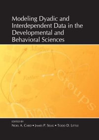 Modeling Dyadic and Interdependent Data in the Developmental and Behavioral Sciences - Noel A. Card