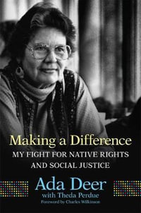 Making a Difference : My Fight for Native Rights and Social Justice - Ada Deer