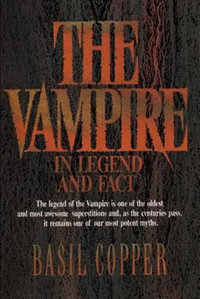 The Vampire : In Legend, Fact and Art - Basil Copper