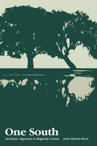 One South : An Ethnic Approach to Regional Culture - John Shelton Reed