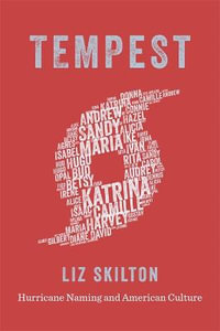 Tempest : Hurricane Naming and American Culture - Liz Skilton