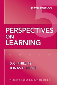 Perspectives on Learning : Thinking About Education - D.C. Phillips