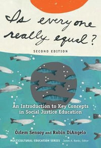 Is Everyone Really Equal? : 2nd Edition - An Introduction to Key Concepts in Social Justice Education - Ozlem Sensoy