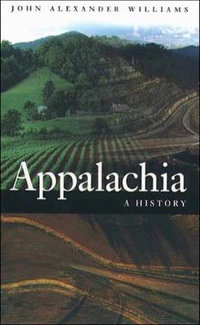 Appalachia : A History - John Alexander Williams