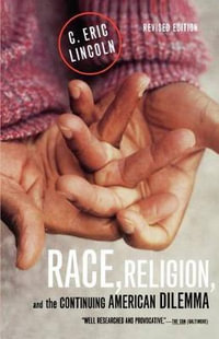 Race, Religion, and the Continuing American Dilemma - C. Eric Lincoln