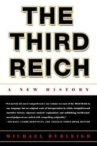 The Third Reich : A New History - Michael Burleigh