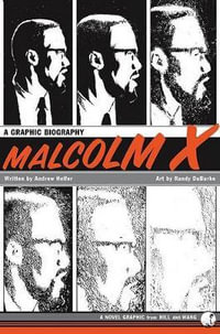 Malcolm X : A Graphic Biography - Andrew Helfer