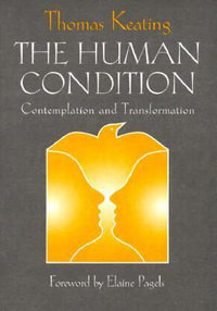 The Human Condition : Contemplation and Transformation - Thomas Keating