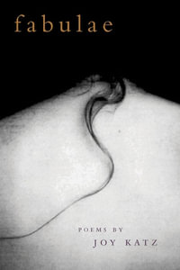 Fabulae : Poems by Joy Katz - Joy Katz