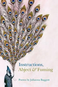 Instructions : Abject and Fuming - Julianna Baggott