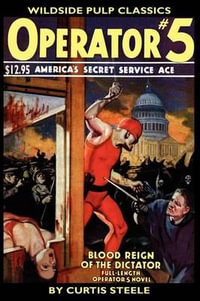 Operator #5 : Blood Reign of the Dictator - Curtis Steele