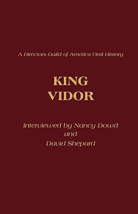 King Vidor : Directors Guild of America Oral History - David Shepard