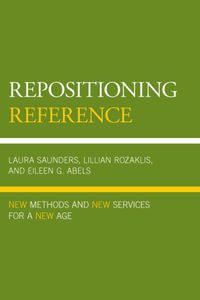 Repositioning Reference : New Methods and New Services for a New Age - Laura Saunders
