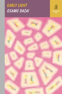 Early Light (Storybook ND Series) : Storybook ND Series - Osamu Dazai