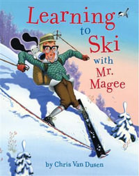 Learning to Ski with Mr Magee - Chris Van Dusen