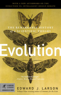 Evolution : The Remarkable History of a Scientific Theory - Edward J. Larson