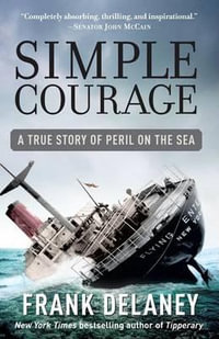 Simple Courage : A True Story of Peril on the Sea - Frank Delaney