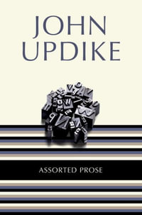 Assorted Prose - John Updike