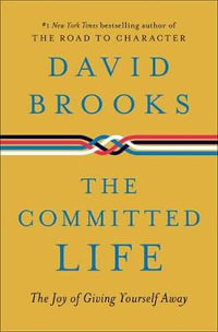 The Second Mountain : The Quest for a Moral Life - David Brooks