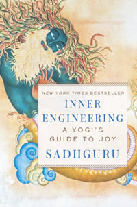 Inner Engineering : A Yogi's Guide to Joy - Sadhguru