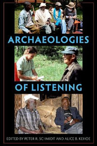 Archaeologies of Listening - Alice B. Kehoe