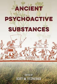 Ancient Psychoactive Substances - Scott M. Fitzpatrick