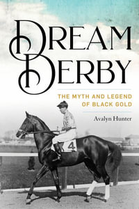 Dream Derby : The Myth and Legend of Black Gold - Avalyn Hunter
