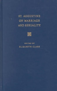 St.Augustine on Marriage and Sexuality : Selections from the Fathers of the Church - Edmund Augustine
