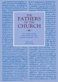 Tractates on the Gospel of John, 55-111 : Fathers of the Church Patristic - Saint Augustine