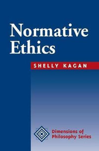 Normative Ethics : Dimensions of Philosophy - Shelly Kagan