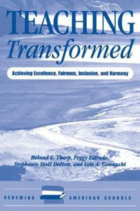 Teaching Transformed : Achieving Excellence, Fairness, Inclusion, And Harmony - Lois Yamauchi