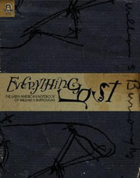 Everything Lost : The Latin American Notebook of William S. Burroughs - William S Burroughs