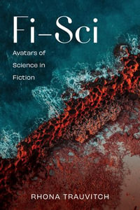 Fi-Sci : Avatars of Science in Fiction - Rhona Trauvitch