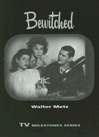 Bewitched : TV Milestones - Walter Metz