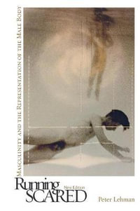 Running Scared : Masculinity and the Representation of the Male Body - Peter Lehman