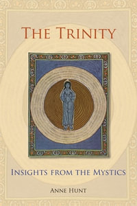 Trinity : Insights from the Mystics - Anne Hunt
