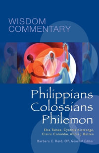 Philippians, Colossians, Philemon : Wisdom Commentary - Elsa Tamez