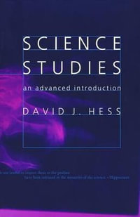 Science Studies : An Advanced Introduction - David J. Hess