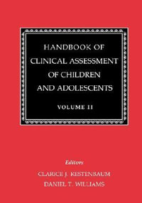 Handbook of Clinical Assessment of Children and Adolescents (Vol. 2) - Clarice J. Kestenbaum