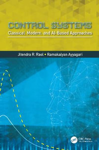 Control Systems : Classical, Modern, and AI-Based Approaches - Jitendra R. Raol