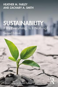Sustainability : If It's Everything, Is It Nothing? 2nd Edition - Heather M. Farley