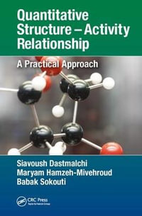 Quantitative Structure - Activity Relationship : A Practical Approach - Babak Sokouti